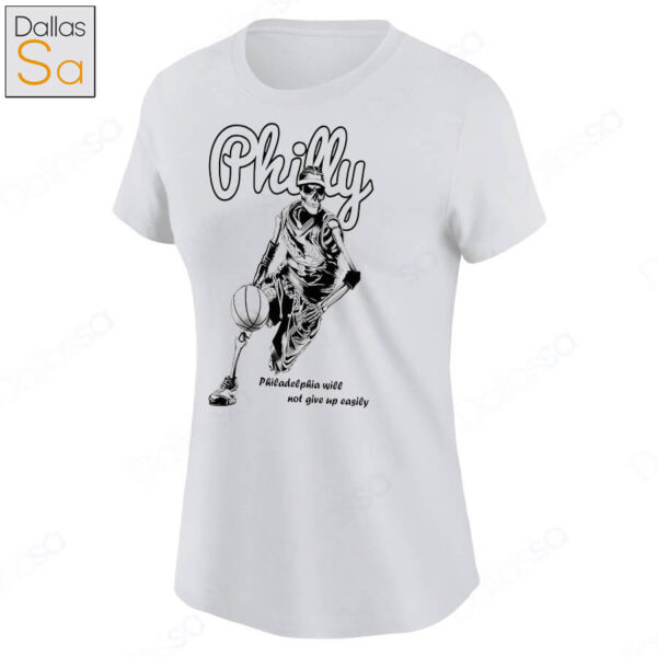 Skeleton Basketball Philly Philadelphia Will Not Give Up Easily Ladies Boyfriend Shirt.jpg